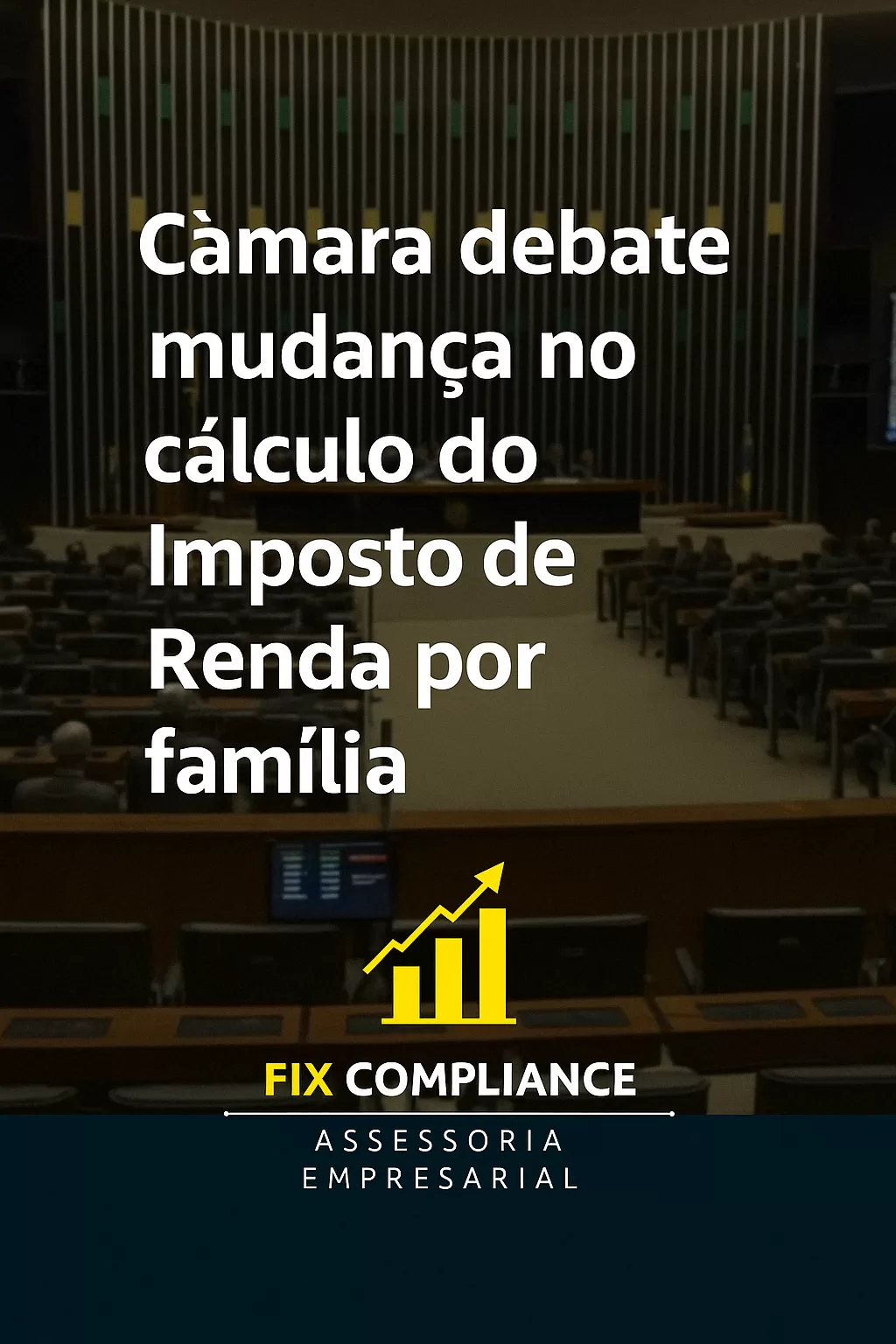 Câmara debate mudança no cálculo do Imposto de Renda por família