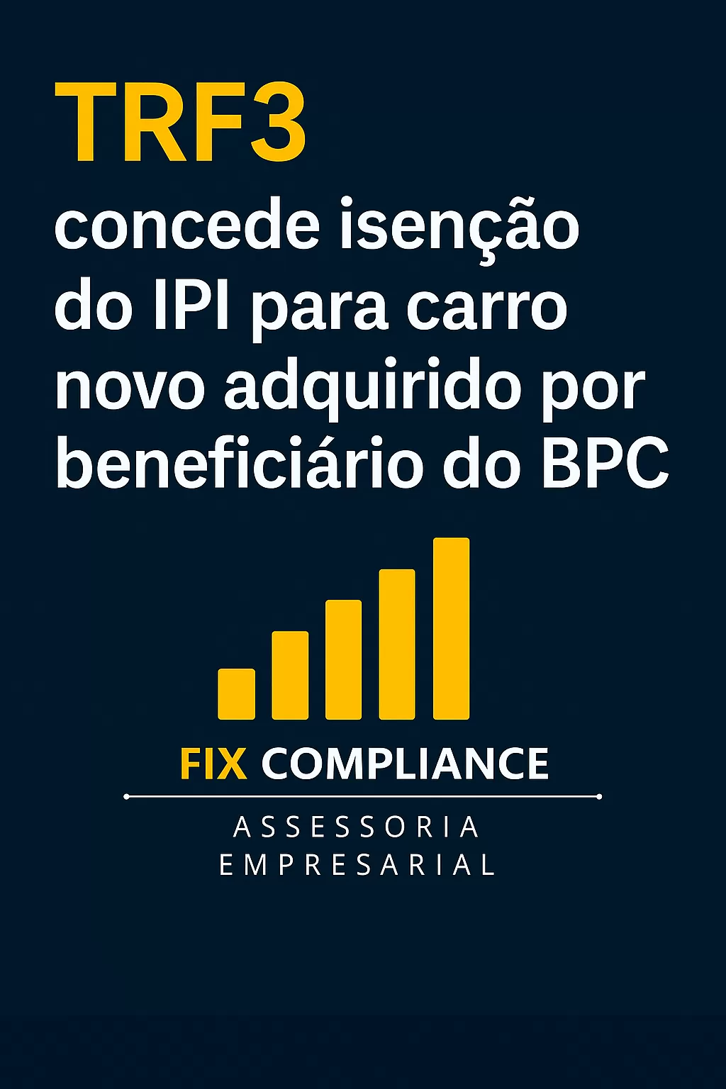 TRF3 concede isenção do IPI para carro novo adquirido por beneficiário do BPC
