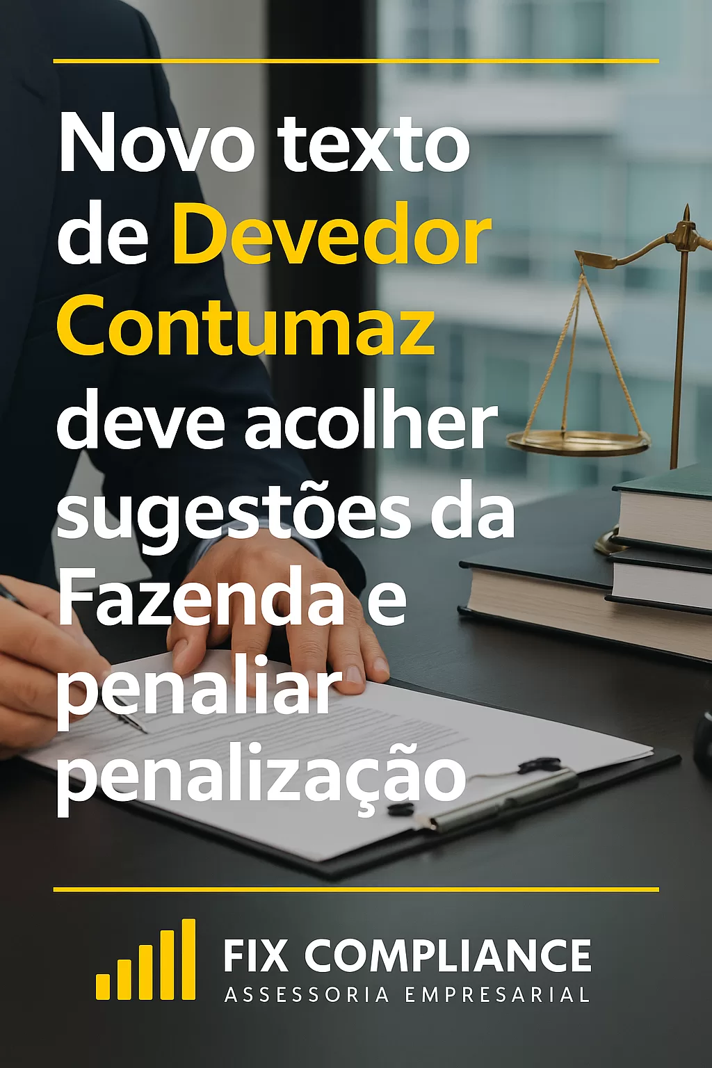 Novo texto de Devedor Contumaz deve acolher sugestões da Fazenda e ampliar penalização