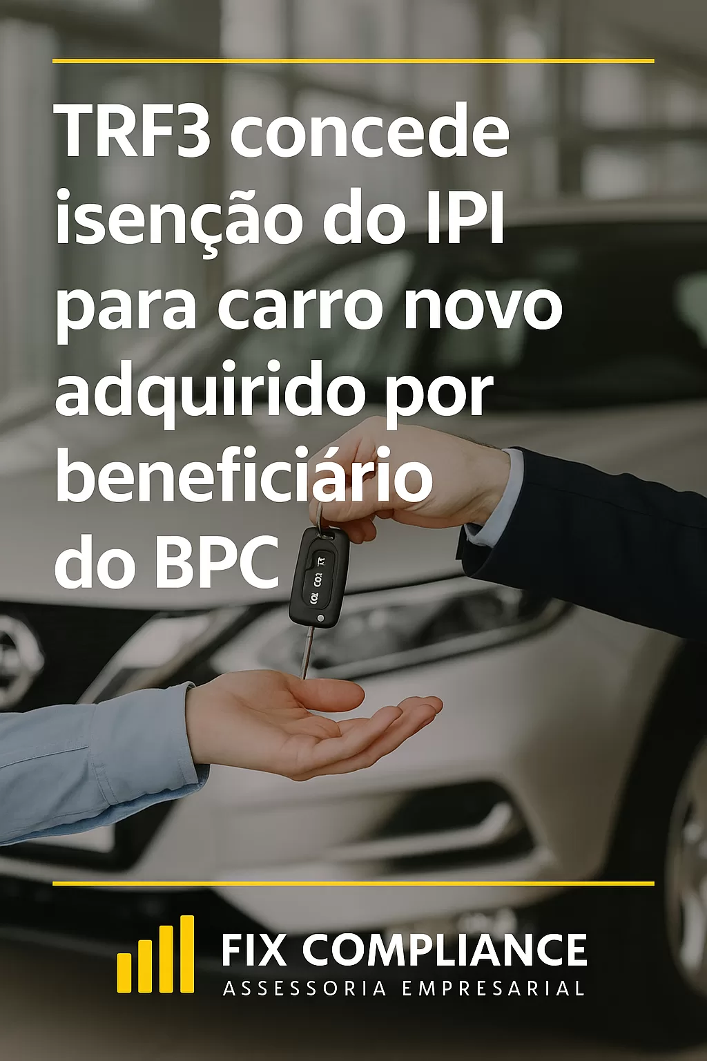 TRF3 concede isenção do IPI para carro novo adquirido por beneficiário do BPC
