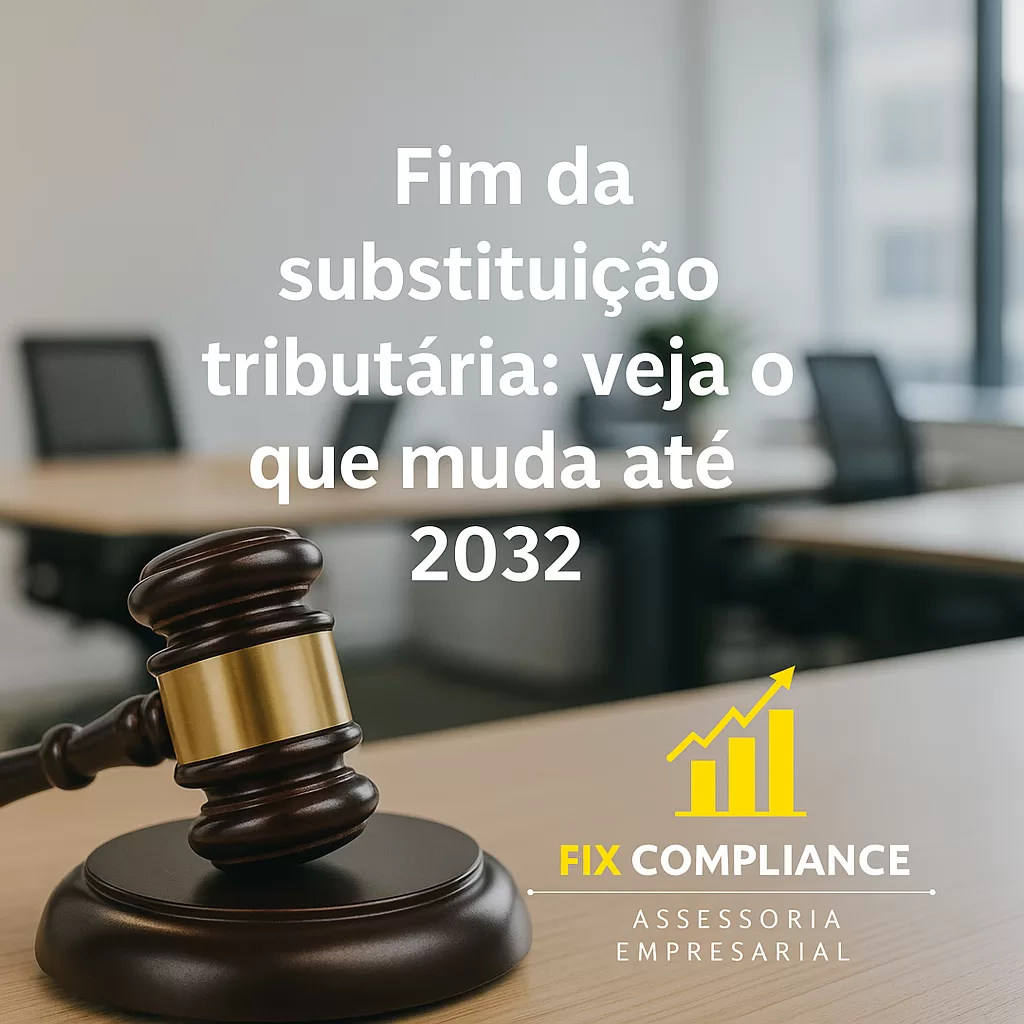 Fim da substituição tributária: veja o que muda até 2032