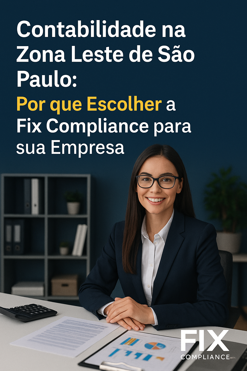 Contabilidade na Zona Leste de São Paulo: Por que Escolher a Fix Compliance para sua Empresa