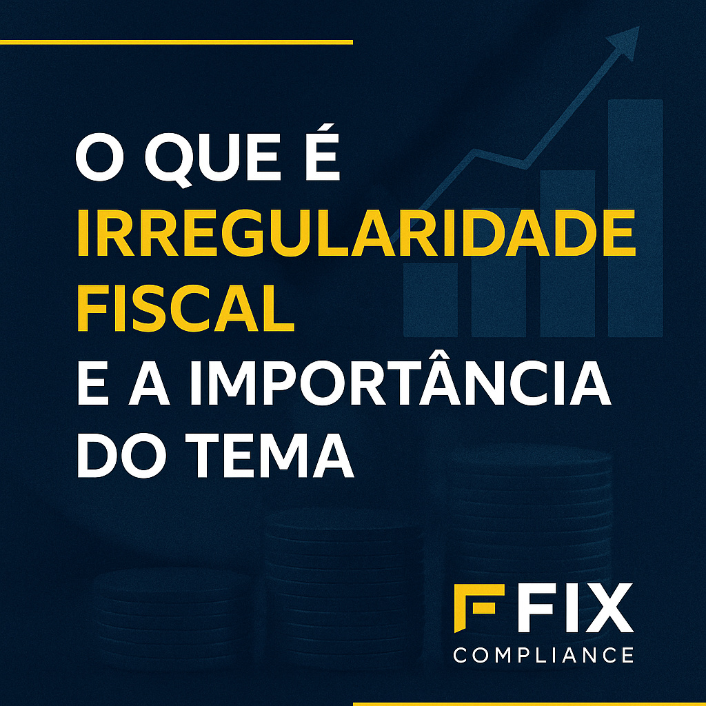 O que é Irregularidade fiscal e a importância do tema