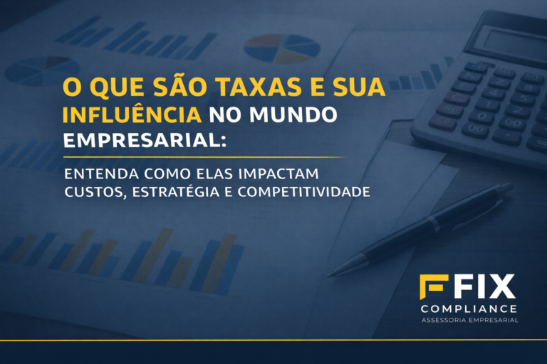 O que são Taxas e Sua Influência no Mundo Empresarial: Entenda Como Elas Impactam Custos, Estratégia e Competitividade