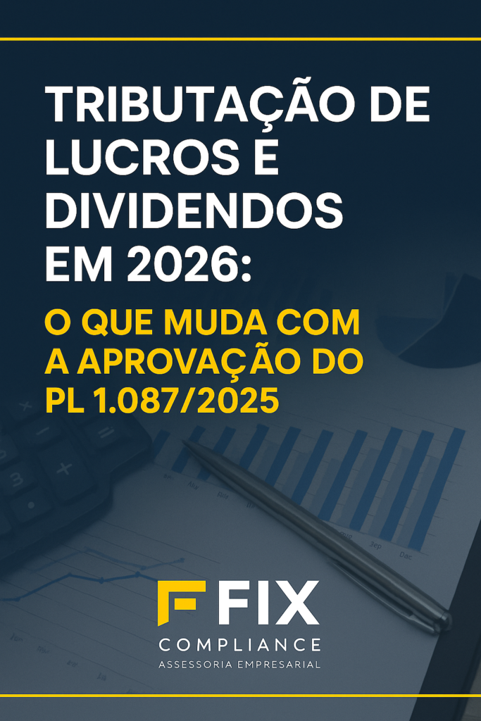 Tributação de Lucros e Dividendos em 2026: O que muda com a aprovação do PL 1.087/2025