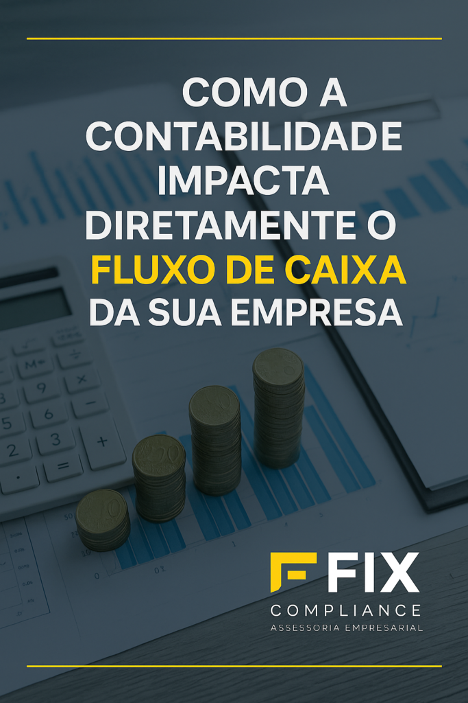 Como a Contabilidade Impacta Diretamente o Fluxo de Caixa da Sua Empresa