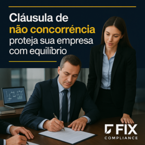 Cláusulas de Não-Concorrência - Como Proteger seu Negócio sem Infringir a Lei