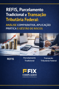 Refis, parcelamento tradicional e transação tributária federal: análise comparativa, aplicação prática e gestão de riscos