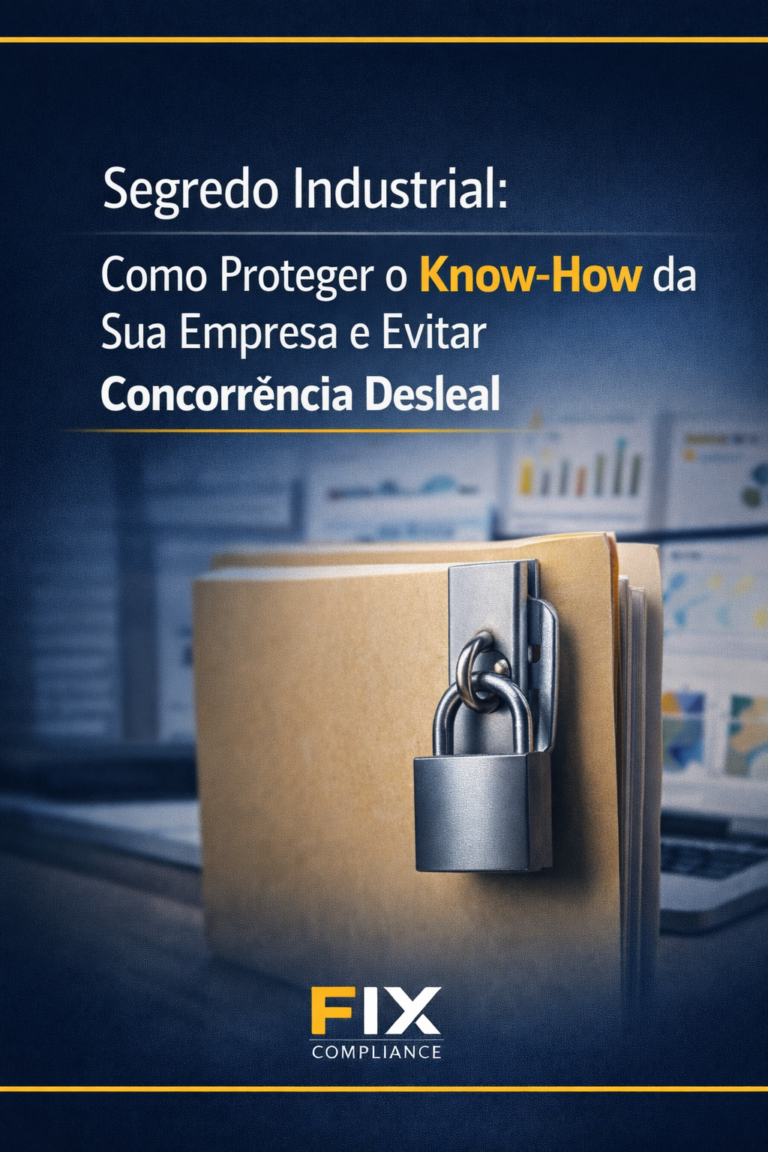 Segredo Industrial: Como Proteger o Know-How da Sua Empresa e Evitar Concorrência Desleal