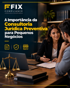 A Importância da Consultoria Jurídica Preventiva para Pequenos Negócios