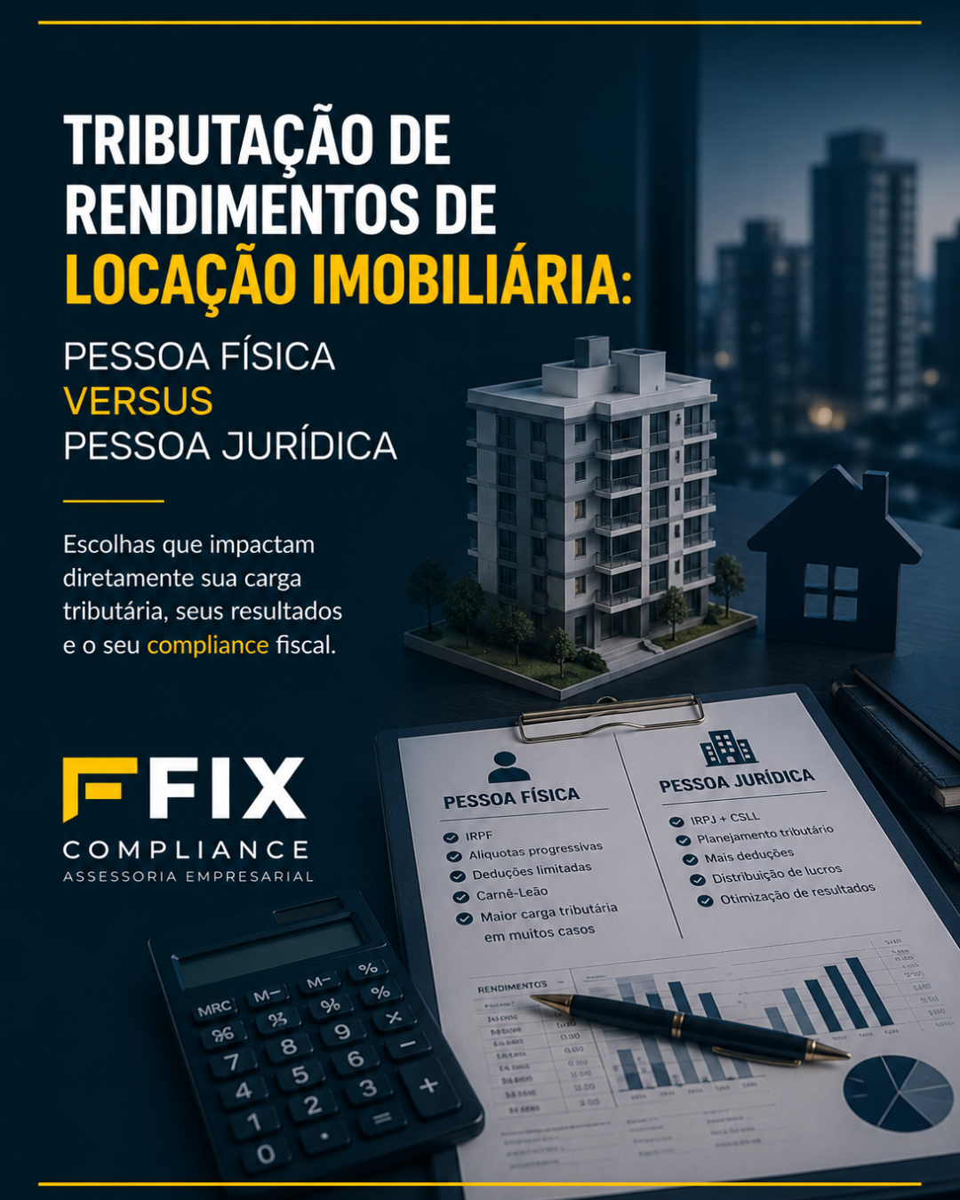TRIBUTAÇÃO DE RENDIMENTOS DE LOCAÇÃO IMOBILIÁRIA: PESSOA FÍSICA VERSUS PESSOA JURÍDICA